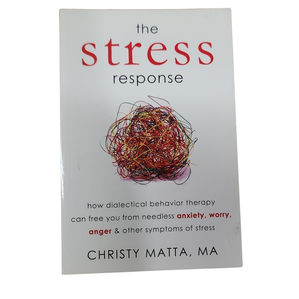The Stress Response Christy Matta DBT Anxiety Relief Self Help Book Paperback